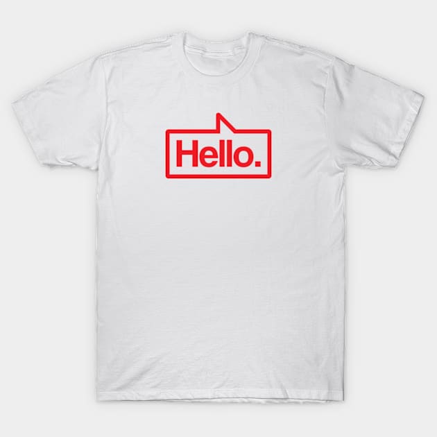 Hello - Talking Shirt (Red) T-Shirt by jepegdesign